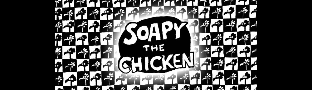 Soapy the Chicken